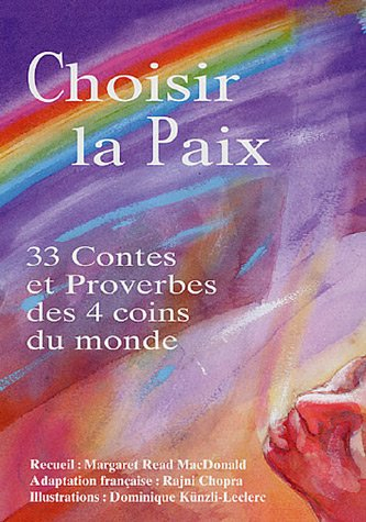 Choisir la paix : 33 contes et proverbes des quatre coins du monde