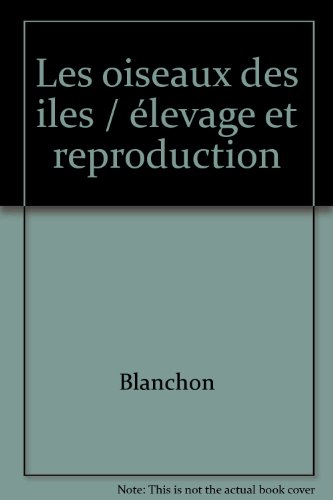 les oiseaux des iles / élevage et reproduction