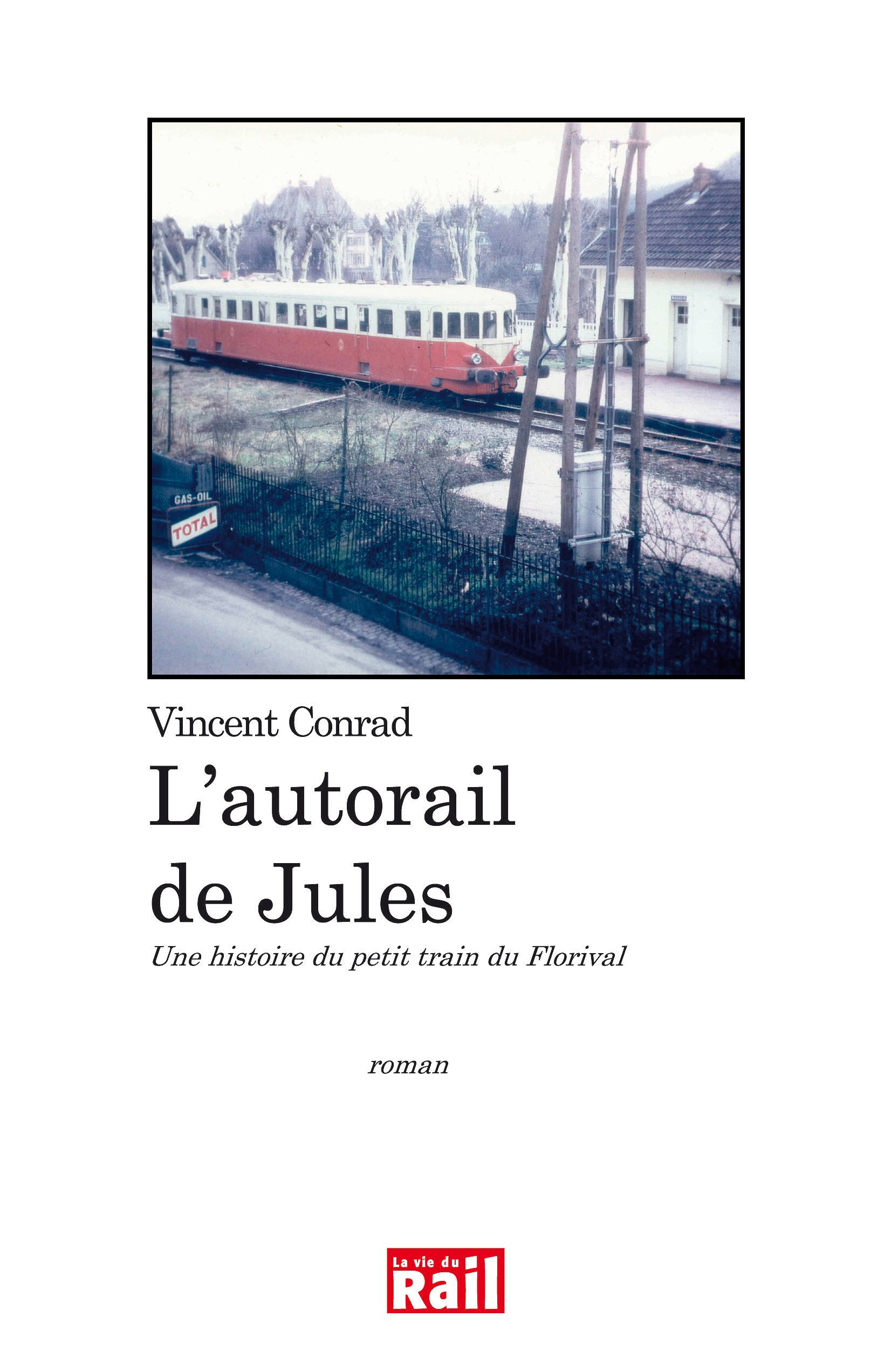 L'autorail de Jules : une histoire du petit train du Florival