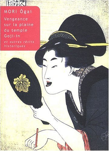 Vengeance sur la plaine du temple Goji-in : et autres récits historiques