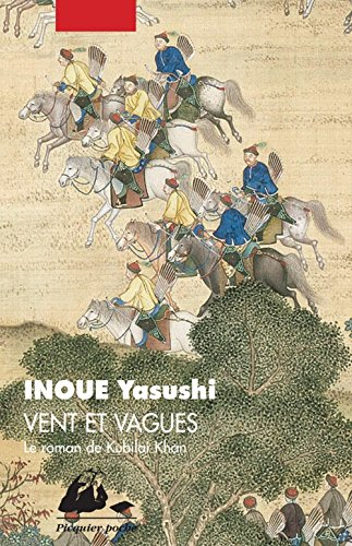 Vent et vagues : le roman de Kubilai Khan