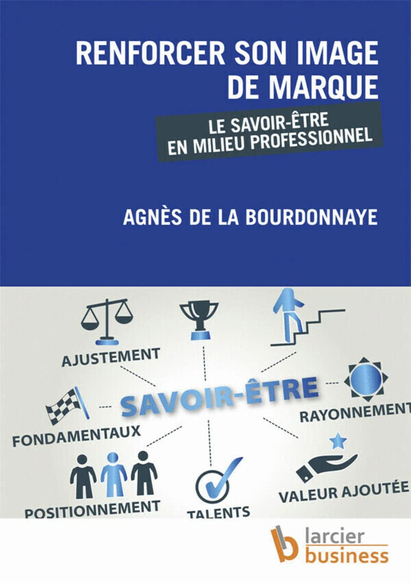 Renforcer son image de marque : le savoir-être en milieu professionnel