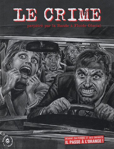 Le crime : perpétré par la Bande à Fluide Glacial