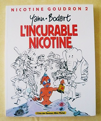 L'Incurable Nicotine : Nicotine Goudron 2