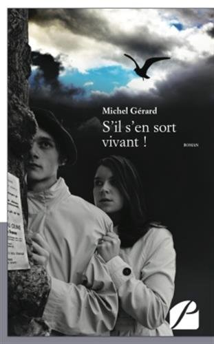 s'il s'en sort vivant !