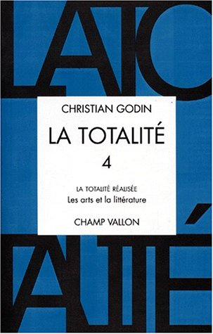 La totalité. Vol. 4. La totalité réalisée : livre 1, les arts et la littérature