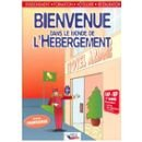 Bienvenu dans le monde de l'hébergement : CAP-BEP 1re année. Vol. 2. Version élève