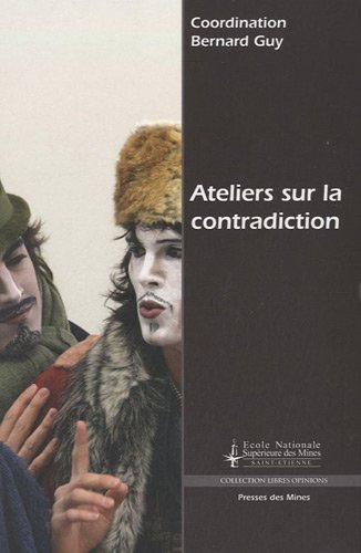 Ateliers sur la contradiction : nouvelle force de développement en science et société : actes, Saint
