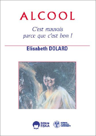 Alcool : c'est mauvais parce que c'est bon !