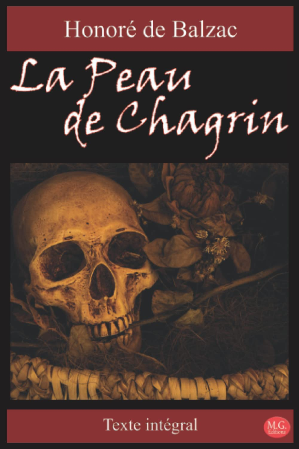 La Peau de Chagrin: Honoré de Balzac | Texte intégral | M.G. Editions (Annoté)