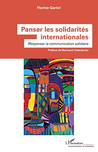 Panser les solidarités internationales : (re)penser la communication solidaire