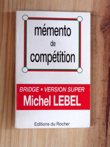 mémento de compétition. bridge, version super