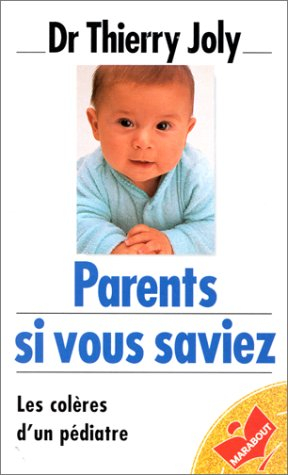 Parents si vous saviez : les colères d'un pédiatre