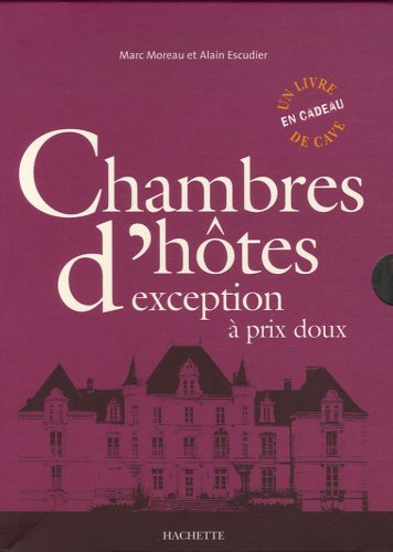 chambres d'hôtes d'exception à prix doux, coffret en 2 volumes : chambres d'hôtes au château , chamb
