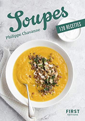 Soupes : 120 recettes