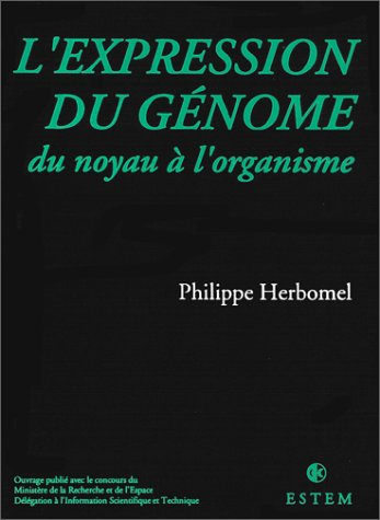 L'Expression du génome : du noyau à l'organisme
