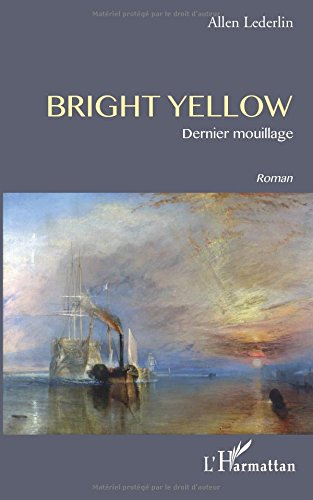 Bright Yellow : dernier mouillage
