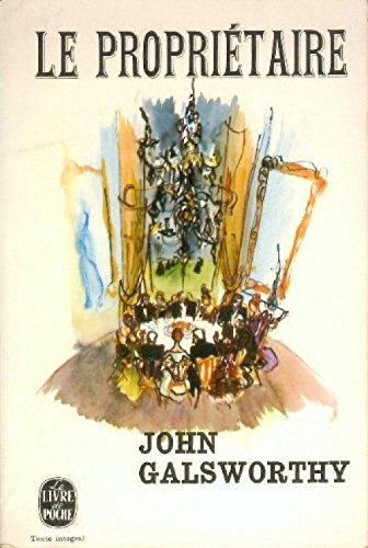 La saga des Forsyte. Vol. 1. Le propriétaire. Le dernier été