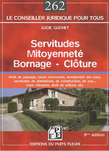 Servitudes, mitoyenneté, bornage, clôture