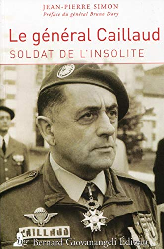 Le général Robert Caillaud : soldat de l'insolite