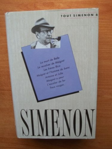 tout simenon tome 6 : la mort de belle, le revolver de maigret, les frères rico, maigret et l'homme 