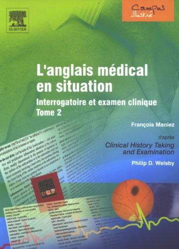 L'anglais médical en situation : interrogatoire et examen clinique. Vol. 2