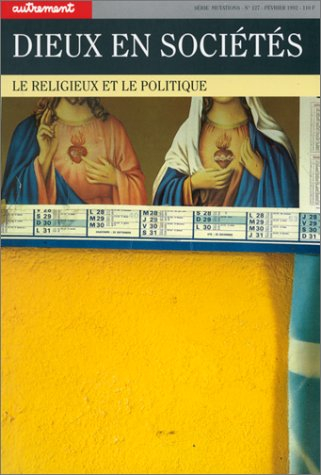 Autrement, n° 127. Dieux en sociétés : le religieux et le politique