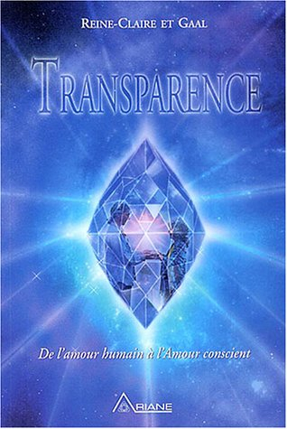 Transparence : de l'amour humain à l'amour conscient