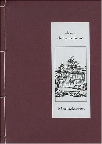 Eloge de la cabane : poèmes et illustrations