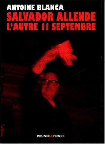 Salvador Allende : l'autre 11 septembre