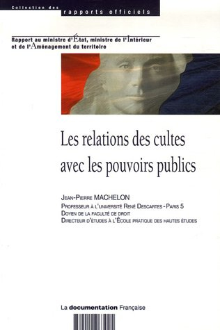 Les relations des cultes avec les pouvoirs publics : rapport au ministre d'Etat, ministre de l'Intér