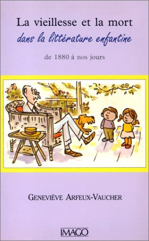La Vieillesse et la mort dans la littérature enfantine : de 1880 à nos jours
