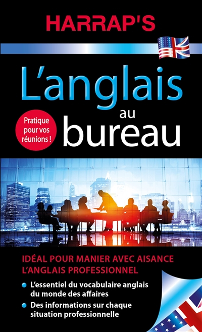 L'anglais au bureau : idéal pour manier avec aisance l'anglais professionnel