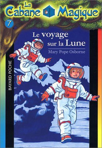 La Cabane magique, numéro 7 : Le Voyage sur la Lune