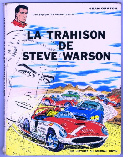 une histoire du journal tintin : michel vaillant, tome 6 : la trahison de steve warson