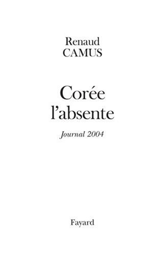 Corée l'absente : journal 2004
