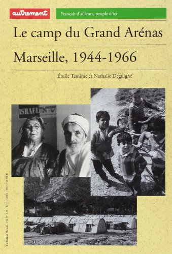 Le camp du Grand Arénas : Marseille, 1944-1966