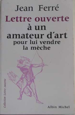 Lettre ouverte à un amateur d'art pour lui vendre la mèche