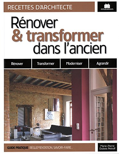 Rénover et transformer dans l'ancien