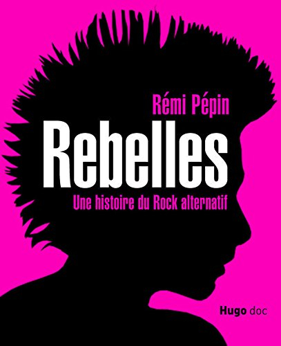 Rebelles, une histoire de rock alternatif