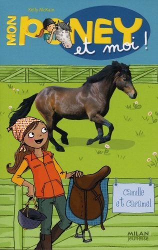 Mon poney et moi. Vol. 6. Camille et Caramel