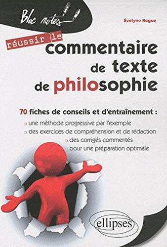 Réussir le commentaire de texte de philosophie : 70 fiches de conseils et d'entraînement