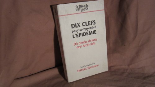 Dix clefs pour comprendre l'épidémie : dix années de la lutte avec Arcat-sida