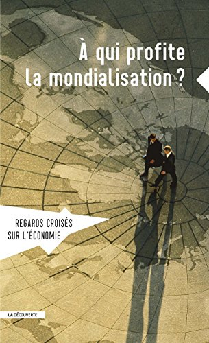 Regards croisés sur l'économie, n° 21. A qui profite la mondialisation ?