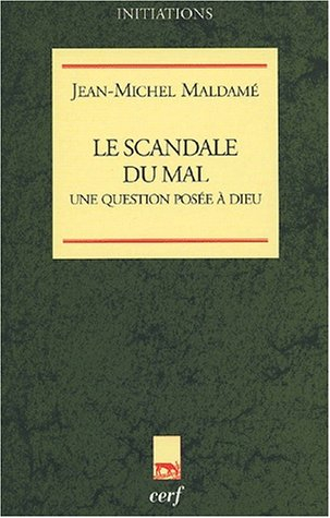 Le scandale du mal : une question posée à Dieu