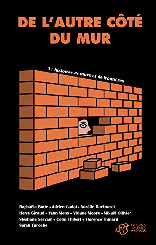 De l'autre côté du mur : 11 histoires de murs et de frontières