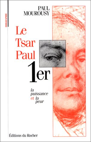 Le tsar Paul 1er : la puissance et la peur
