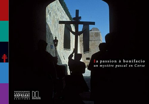 La passion à Bonifacio : un mystère pascal en Corse