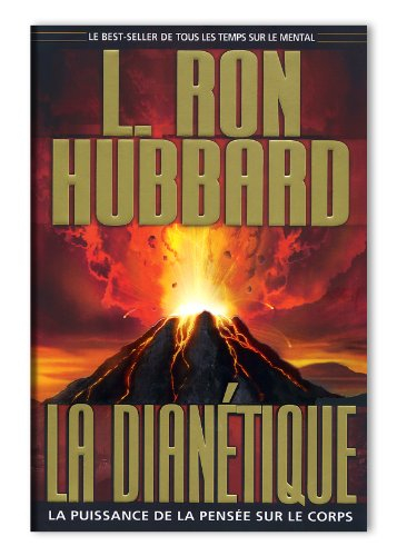 La Dianétique (Fondements livre 3): la puissance de la pensée sur le corps