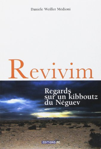 Revivim : regards sur un kibboutz du Néguev